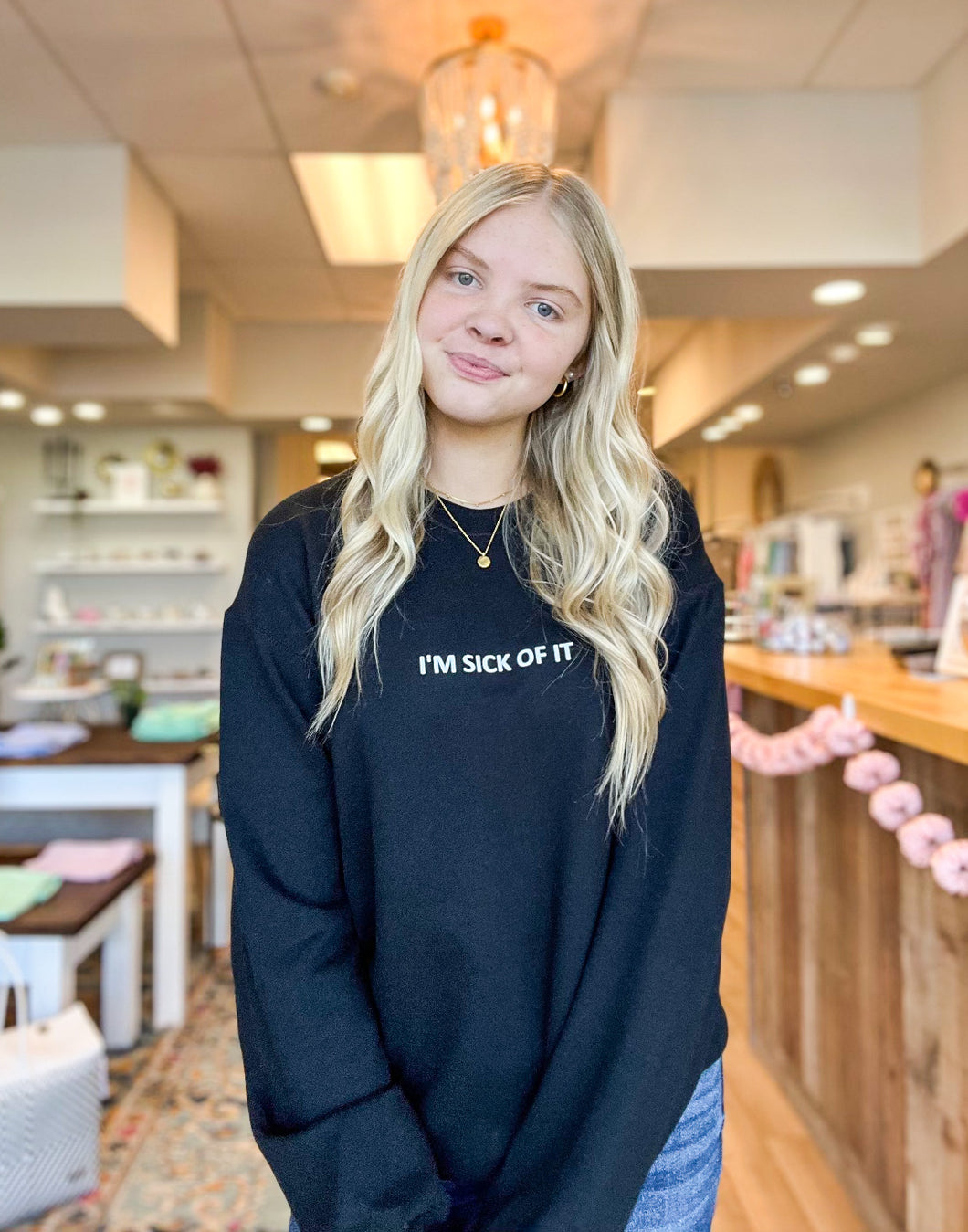 I’m Sick of It Crewneck