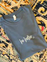 Load image into Gallery viewer, Be Better Graphic Tee
